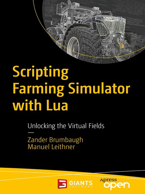 Title details for Scripting Farming Simulator with Lua by Zander Brumbaugh - Available